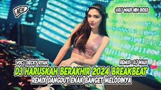 DJ HARUSKAH BERAKHIR 2024 BREAKBEAT REMIX DANGDUT TERBARU [ DJ WADI BREAKBEAT OFFICIAL ]