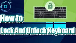 How to Lock And Unlock Keyboard in Windows 11