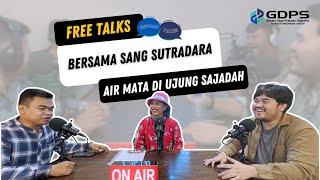 Free Talks | Bersama Sang Sutradara Air Mata Di Ujung Sajadah