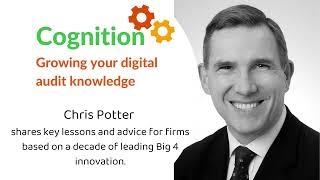 Chris Potter on Audit Transformation - People | Future of Audit and Accounting Technology