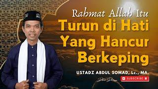 Rahmat Allah Itu Turun di Hati Yang Hancur Berkeping | Ustadz Abdul Somad #ustadzabdulsomad #kajian