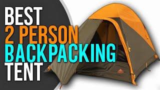 Best 2 Person Backpacking Tent | Top 5 Reviews [2023 Buying Guide]