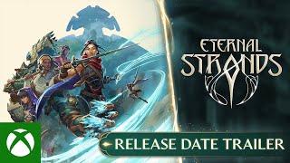 Eternal Strands | Release Date Trailer