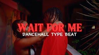 WAIT FOR ME - Malie Don x Valiant Dancehall Type Beat