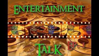 #Entertainment Talk: Episode 1