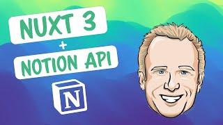 Nuxt 3 + Notion: Learn how to use the Notion API in your Nuxt 3 Applications