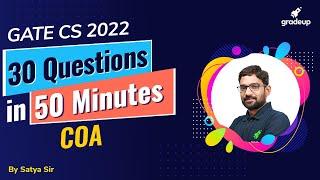 30 Questions In 50 Minutes | Computer Organization & Architecture | GATE 2022 | Satya sir | Gradeup