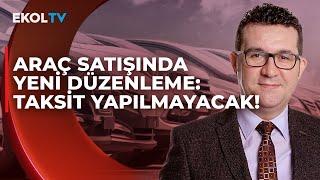 Otomobil Alacaklar Dikkat! I Artık Taksit Yapılmayacak! Dr. Naim Çetintürk Detayları Aktardı