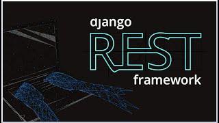 Django REST Framework, Tu primer REST API mas Despliegue