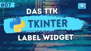 Python Tkinter Tutorial Deutsch #7 - Das ttk Label Widget