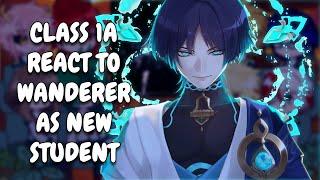 Class 1A React To Wanderer As New Student // MHA // Genshin Impact // Gacha Club