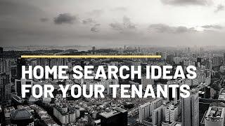 Home Search Ideas For Your Tenants