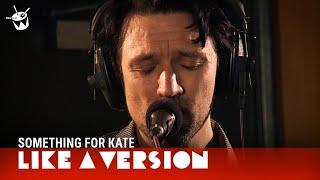 Something For Kate cover Calvin Harris 'Sweet Nothing' for Like A Version