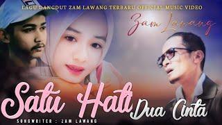 Dangdut terbaru 2023. Satu hati dua cinta. Zam Lawang - ( Official Music Video )