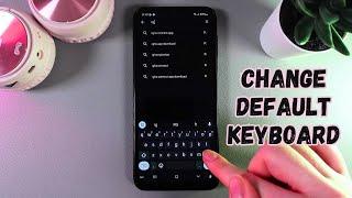 How to Change Default Keyboard on Samsung Galaxy A14 to Gboard, SwiftKey, or Others