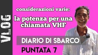 Considerazioni varie - la potenza per una chiamataVHF - Vlog in barca a vela Pt7