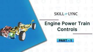 Engine Powertrain Controls (Part - 1) | Skill-Lync