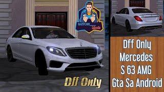 Mercedes S63 AMG || Dff Only || Gta Sa Android || Santosh Mods ️