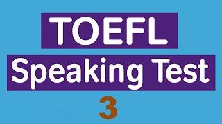 (New version) TOEFL Speaking Practice Test 3