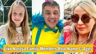 Like Nastya Family Members Real Name And Ages