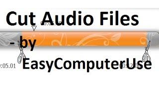 Cut Audio Files | by EasyComputerUse