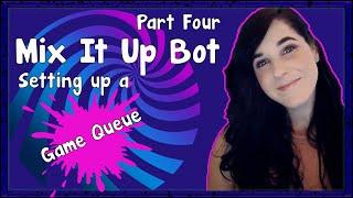 MIX IT  UP BOT TUTORIAL | SETTING UP A GAME QUEUE