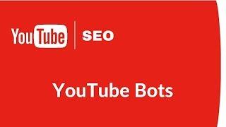 YouTube Bot - Comment Bot, Like Bot, and Subscriber Bot for Rank#1 YouTube Videos