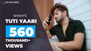 TUTI YAARI - SHAVY (Official Video) | LATEST PUNJABI SONGS 2021 | VN RECORDS