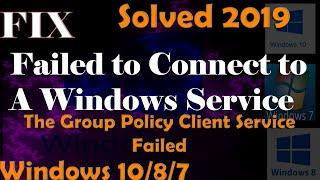 Easy FIX "The Group Policy Client Service Failed" Windows 10/8/7 2019
