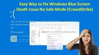 Easy Way to Fix Windows Blue Screen Death Issue No Safe Mode (CrowdStrike)