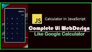 Calculator in JavaScript(Similar To Google Calculator) | Speed Coding | Learn from Scratch 