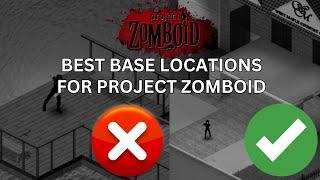 Best Base Locations in Project Zomboid