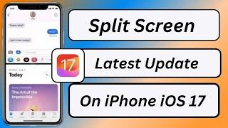How to Split Screen on iPhone iOS 17 | How to Split Screen on iOS 17 | 2023