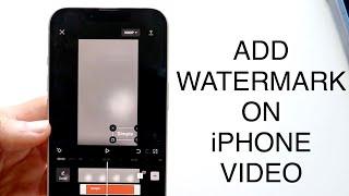 How To Add Watermark To Video On iPhone