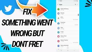 How To Fix And Solve Something Went Wrong BUT don't Fret On Twitter App