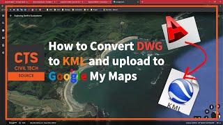 How to convert Dwg to KML and upload to Google Maps! (MyGeoData)