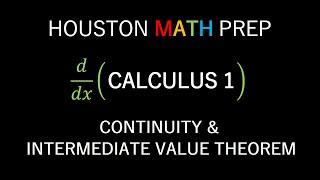 Continuity and Intermediate Value Theorem (Calculus 1)