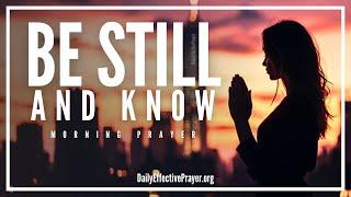 Be Still and Let God Handle What You Can't | Blessed Morning Prayer To Start Your Day With God