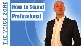 How To Sound Professional