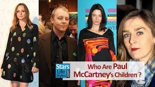 Who Are Paul McCartney's Children ? [4 Daughters And 1 Son] | The Beatles Singer