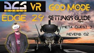 DCS VR EDGE 2.9 GOD MODE Settings For The Meta Quest 3 & HP Reverb G2 At 90 FPS