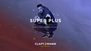 AZET x ZUNA x KMN x SAMRA Type Beat 2019 - SUPER PLUS | prod Claptomanik