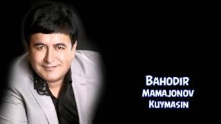 Bahodir Mamajonov - Kuymasin | Баходир Мамажонов - Куймасин (music)