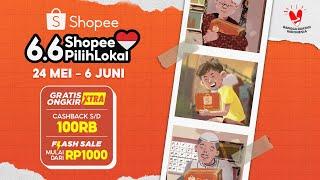 6.6 Shopee Pilih Lokal 24 Mei - 6 Juni | Gratis Ongkir Xtra & Cashback s/d 100RB!