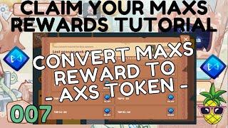 Axie Infinity 007 | How to Claim mAXS Reward and Convert to AXS Token | April 02, 2022