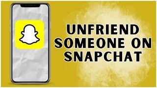 How To Unfriend Someone On Snapchat? 2024 | Snapchat