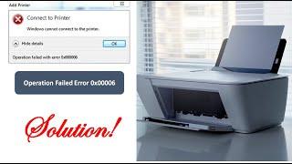 How to Fix Windows Cannot Connect To The Printer 'Operation Failed Error 0x00006' In Windows