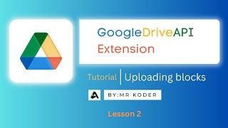 Uploading Files to Google Drive with GDAPI Extension | Mit App Inventor Tutorial