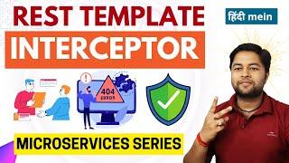  Creating Rest Template Interceptor | Microservices Tutorial in Hindi