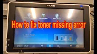 How to fix toner missing error | toner error | Ricoh toner error